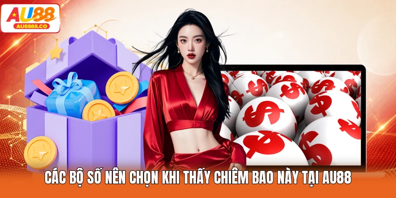 Các bộ số nên chọn khi thấy chiêm bao này tại AU88