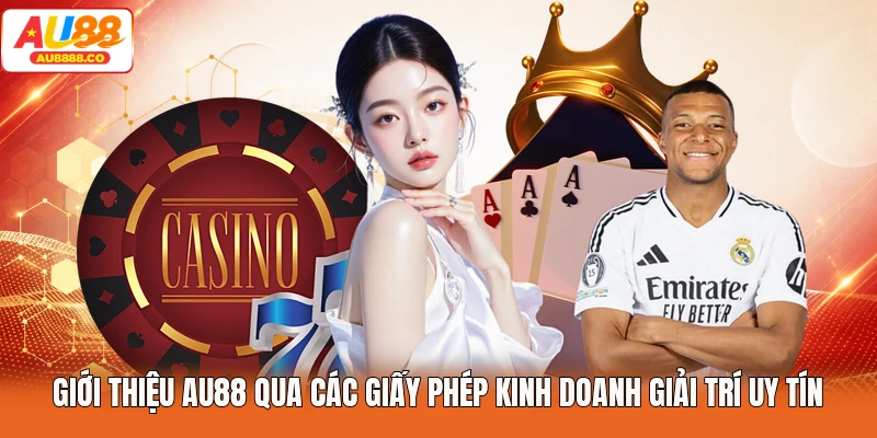 Giới thiệu AU88 qua các giấy phép kinh doanh giải trí uy tín