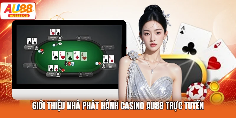 Giới thiệu nhà phát hành casino AU88 trực tuyến