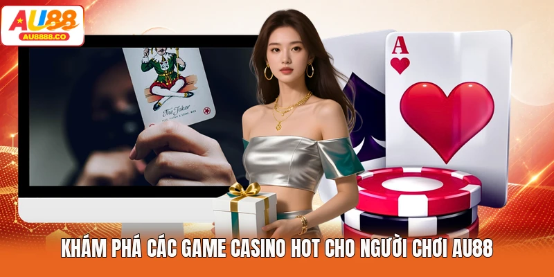 Khám phá các game casino hot cho người chơi AU88