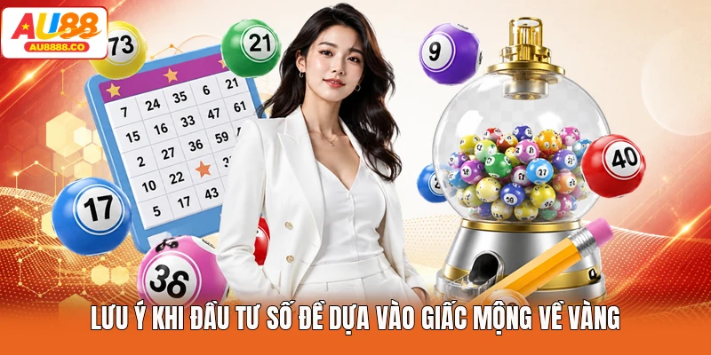 Lưu ý khi đầu tư số đề dựa vào giấc mộng về vàng