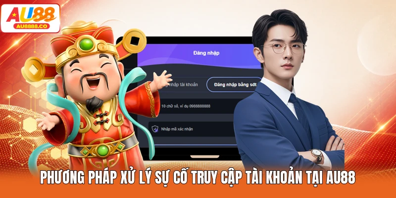 Phương pháp xử lý sự cố truy cập tài khoản tại AU88