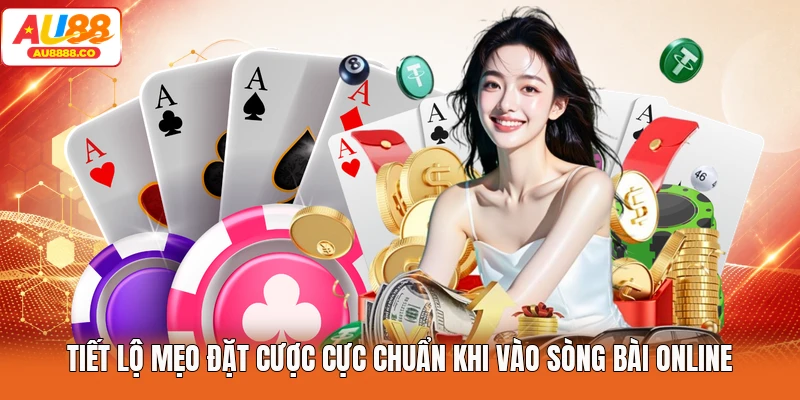 Tiết lộ mẹo đặt cược cực chuẩn khi vào sòng bài online
