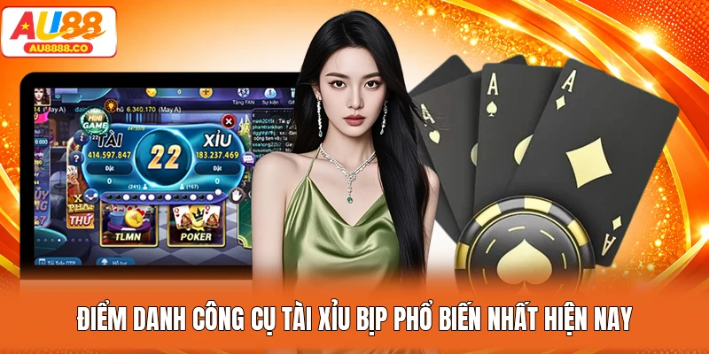 Điểm Danh Công Cụ Tài Xỉu Bịp Phổ Biến Nhất Hiện Nay