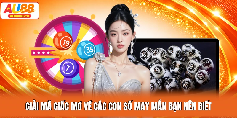 Giải mã giấc mơ về các con số may mắn bạn nên biết