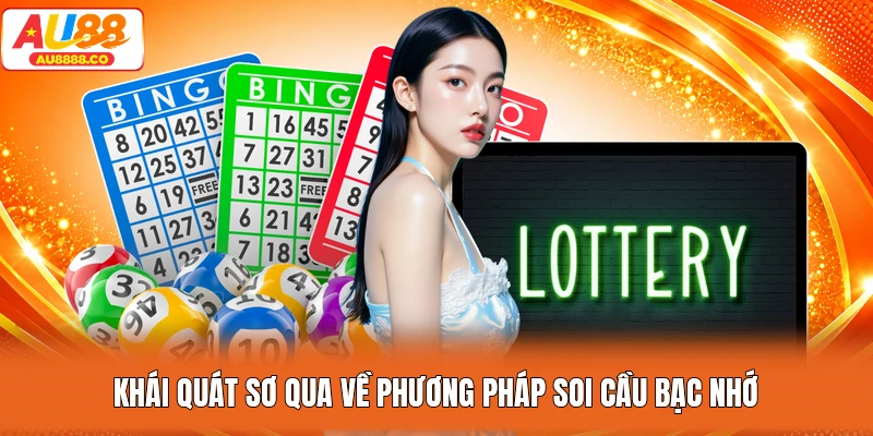 Khái quát sơ qua về phương pháp soi cầu bạc nhớ