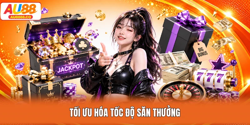 Tối ưu hóa tốc độ săn thưởng